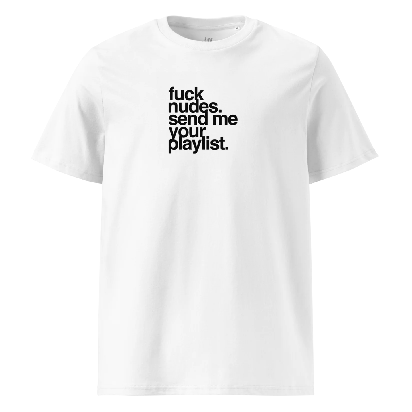 "fuck nudes" shirt