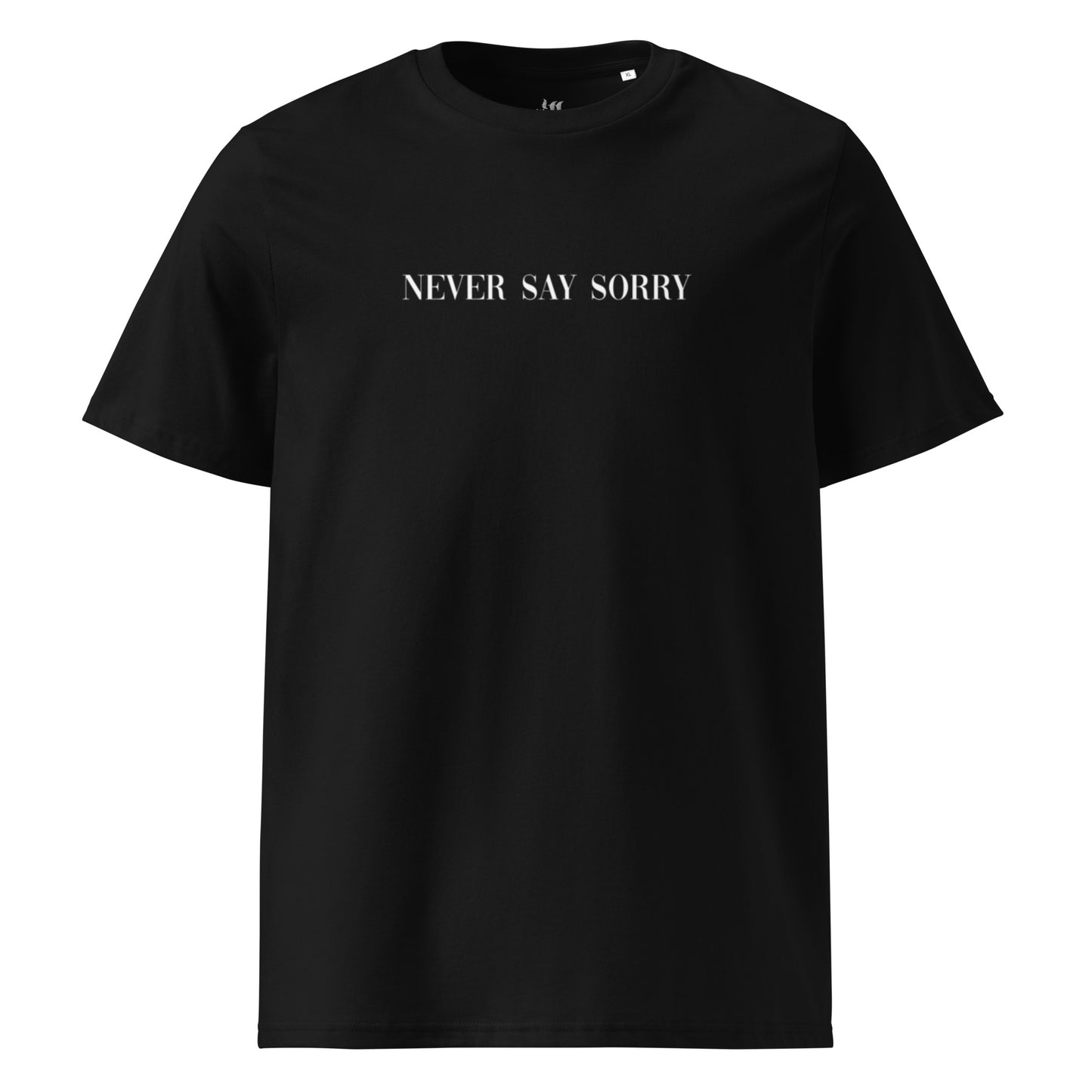 "Never Say Sorry" Shirt
